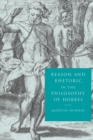 Reason and Rhetoric in the Philosophy of Hobbes - Book