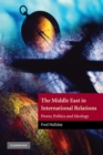 The Middle East in International Relations : Power, Politics and Ideology - Book