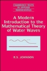 A Modern Introduction to the Mathematical Theory of Water Waves - Book