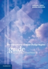 The International Climate Change Regime : A Guide to Rules, Institutions and Procedures - Book