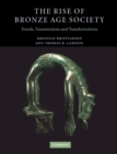 The Rise of Bronze Age Society : Travels, Transmissions and Transformations - Book