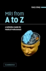 MRI from A to Z : A Definitive Guide for Medical Professionals - Book