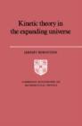 Kinetic Theory in the Expanding Universe - Book