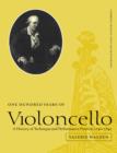 One Hundred Years of Violoncello : A History of Technique and Performance Practice, 1740-1840 - Book