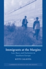 Immigrants at the Margins : Law, Race, and Exclusion in Southern Europe - Book