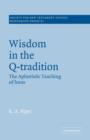 Wisdom in the Q-Tradition : The Aphoristic Teaching of Jesus - Book
