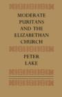 Moderate Puritans and the Elizabethan Church - Book
