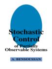 Stochastic Control of Partially Observable Systems - Book