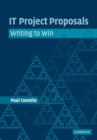 IT Project Proposals : Writing to Win - Book