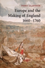 Europe and the Making of England, 1660-1760 - Book