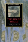 The Cambridge Companion to the Fin de Siecle - Book