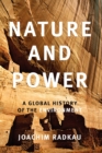 Nature and Power : A Global History of the Environment - Book