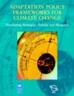 Adaptation Policy Frameworks for Climate Change : Developing Strategies, Policies and Measures - Book