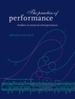 The Practice of Performance : Studies in Musical Interpretation - Book