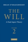 The Will: Volume 2, A Dual Aspect Theory - Book