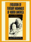 Evolution of Tertiary Mammals of North America: Volume 1, Terrestrial Carnivores, Ungulates, and Ungulate like Mammals - Book