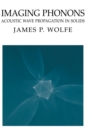 Imaging Phonons : Acoustic Wave Propagation in Solids - Book