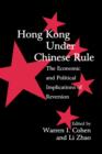 Hong Kong under Chinese Rule : The Economic and Political Implications of Reversion - Book