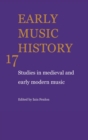 Early Music History: Volume 17 : Studies in Medieval and Early Modern Music - Book