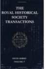 Transactions of the Royal Historical Society: Volume 7 : Sixth Series - Book