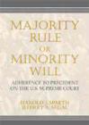 Majority Rule or Minority Will : Adherence to Precedent on the U.S. Supreme Court - Book