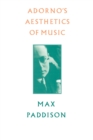 Adorno's Aesthetics of Music - Book