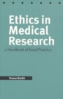 Ethics in Medical Research : A Handbook of Good Practice - Book