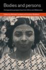Bodies and Persons : Comparative Perspectives from Africa and Melanesia - Book