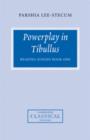 Powerplay in Tibullus : Reading Elegies Book One - Book