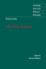 Nietzsche: The Gay Science : With a Prelude in German Rhymes and an Appendix of Songs - Book