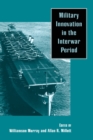 Military Innovation in the Interwar Period - Book