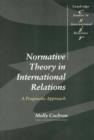 Normative Theory in International Relations : A Pragmatic Approach - Book