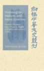 Manslaughter, Markets, and Moral Economy : Violent Disputes over Property Rights in Eighteenth-Century China - Book