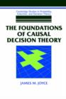The Foundations of Causal Decision Theory - Book