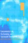 Environmental Law, the Economy and Sustainable Development : The United States, the European Union and the International Community - Book