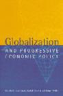 Globalization and Progressive Economic Policy - Book
