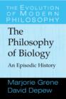 The Philosophy of Biology : An Episodic History - Book