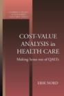 Cost-Value Analysis in Health Care : Making Sense out of QALYS - Book