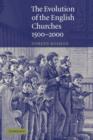 The Evolution of the English Churches, 1500-2000 - Book