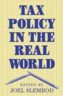 Tax Policy in the Real World - Book