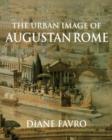 The Urban Image of Augustan Rome - Book