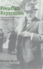 Freudian Repression : Conversation Creating the Unconscious - Book
