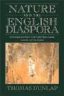 Nature and the English Diaspora : Environment and History in the United States, Canada, Australia, and New Zealand - Book