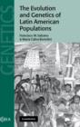 The Evolution and Genetics of Latin American Populations - Book