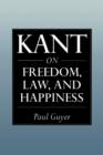 Kant on Freedom, Law, and Happiness - Book