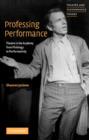 Professing Performance : Theatre in the Academy from Philology to Performativity - Book
