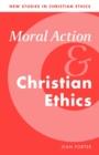 Moral Action and Christian Ethics - Book