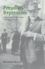 Freudian Repression : Conversation Creating the Unconscious - Book