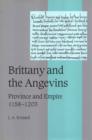 Brittany and the Angevins : Province and Empire 1158-1203 - Book