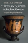 Cults and Rites in Ancient Greece : Essays on Religion and Society - Book